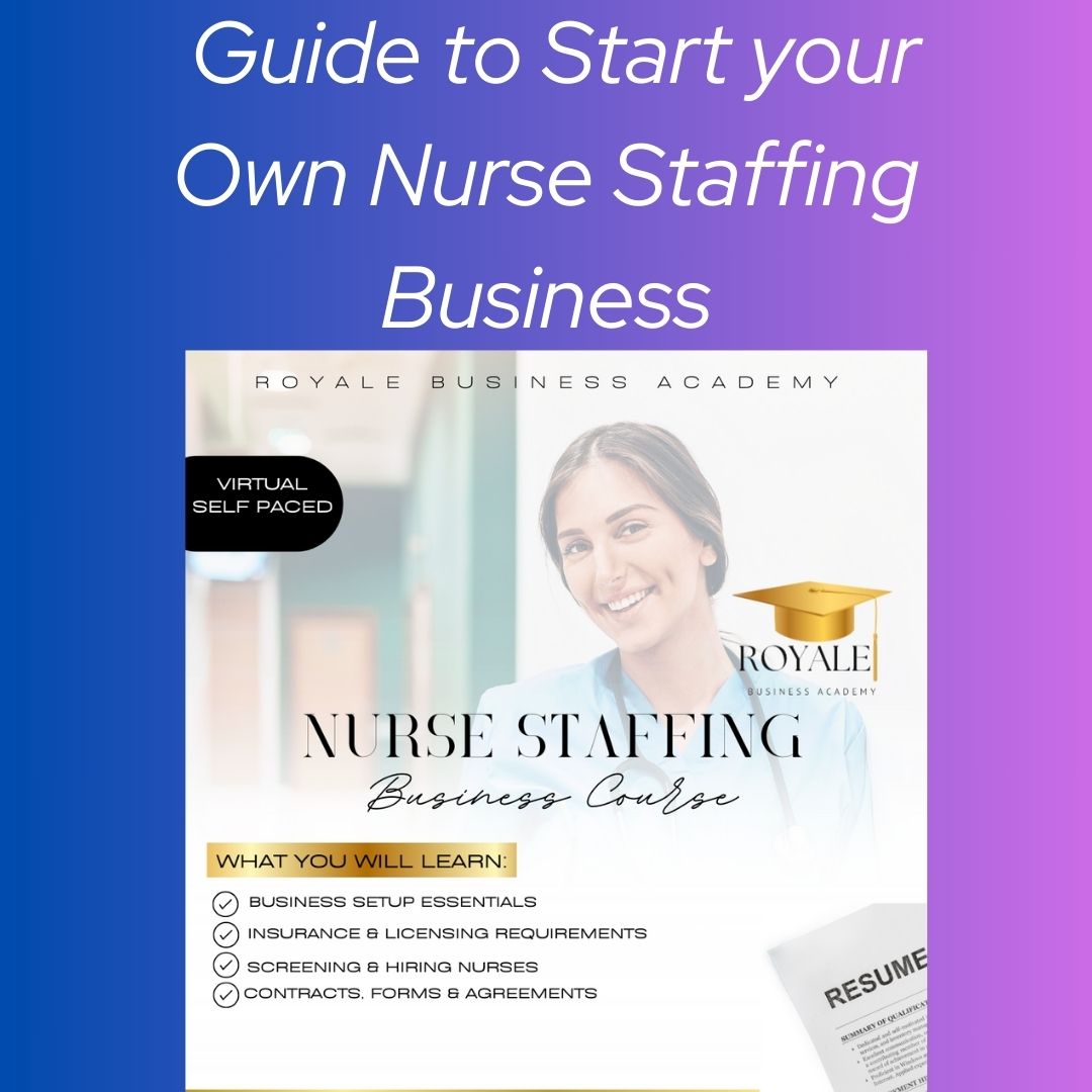 Guide on How to Start your Own Nurse Staffing Agency