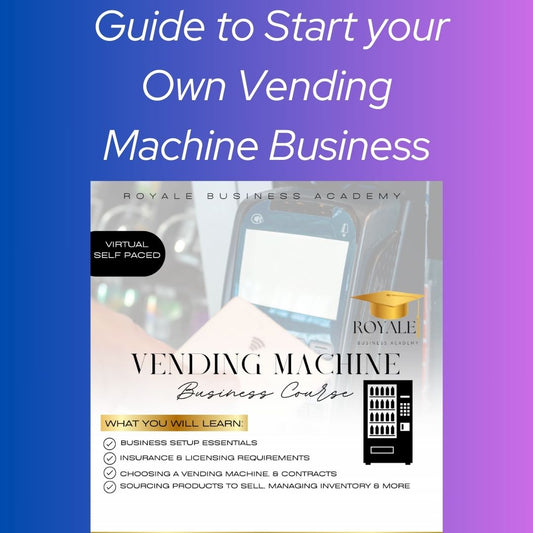 Guide to Starting A Vending Machine Business